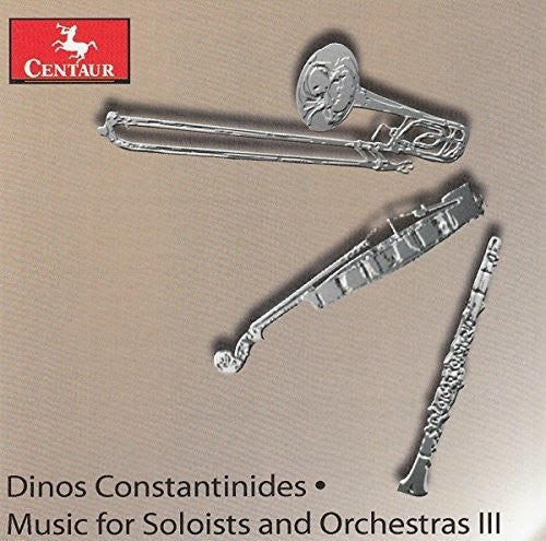 Constantinides: Music for Soloists & Orchestras, Vol. 3