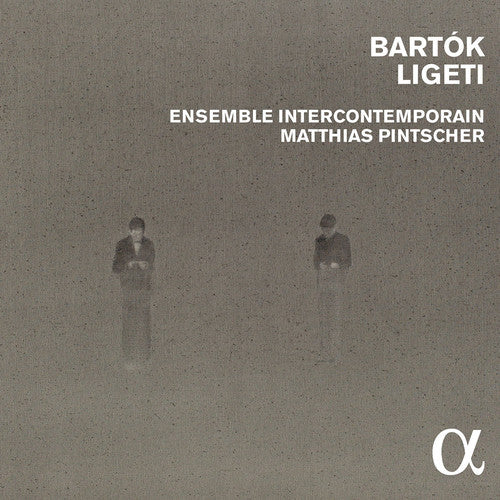 Bartòk & Ligeti: Chamber & Orchestral Works