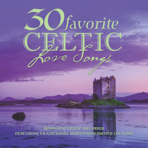 30 FAVORITE CELTIC LOVE SONGS / VARIOUS