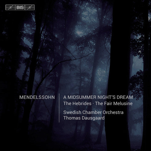 Mendelssohn: A Midsummer Night's Dream, The Hebrides & The F