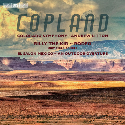 Copland: Billy the Kid, Rodeo, El Salón México & An Outdoor