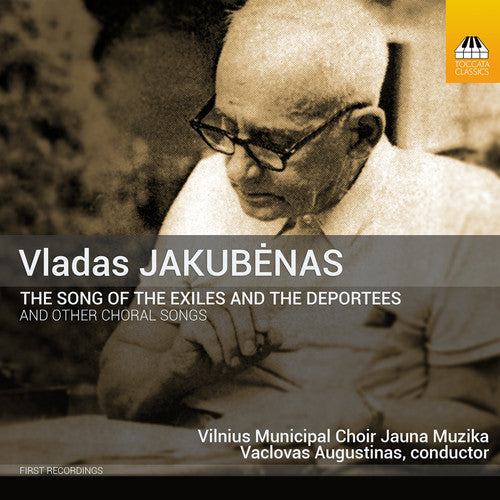 Jakubenas: The Song of the Exiles and the Deportees & Other