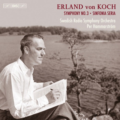 Erland von Koch: Symphony No. 3, Op. 38 & Symphony No. 4, Op