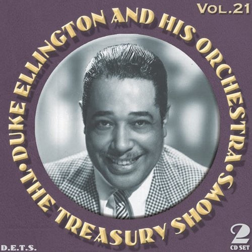 The Treasury Shows, Vol. 21:  Duke Elllington & His Orchestr