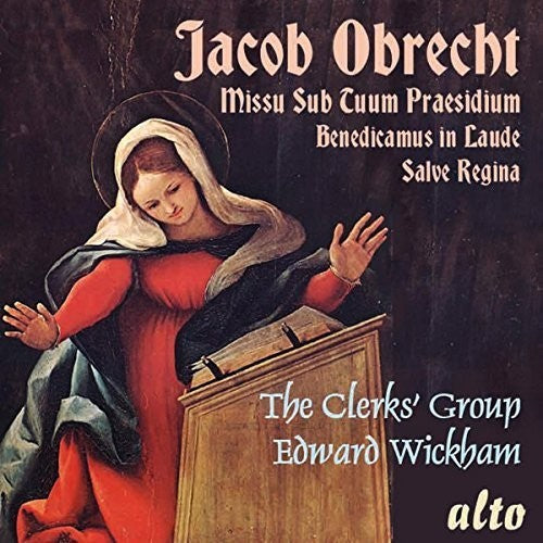 Obrecht: Missa "Sub tuum praesidium" / Wickham, Clerks' Group