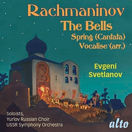 Rachmaninoff: The Bells, Spring & Vocalise / Svetlanov, USSR Symphony