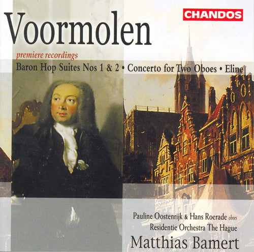 VOORMOLEN: Baron Hop Suites Nos. 1 and 2  / Concerto for 2 O