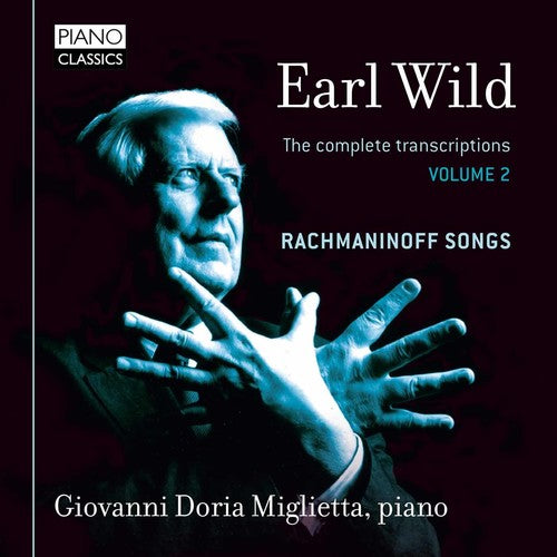 Earl Wild: The Complete Transcriptions and Original Piano Wo