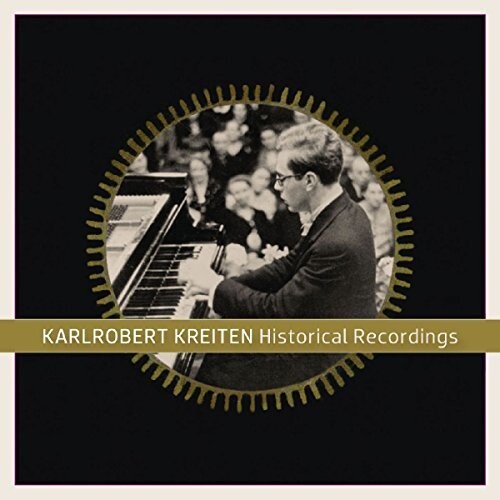 Karlrobert Kreiten Historical Recordings