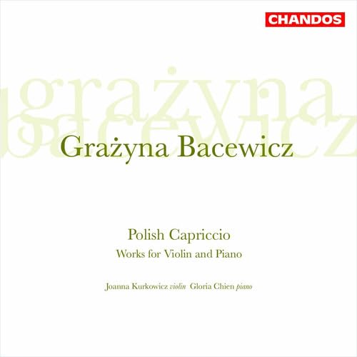 BACEWICZ: Violin Sonatas Nos. 2, 4, and 5 / Partita / Capric