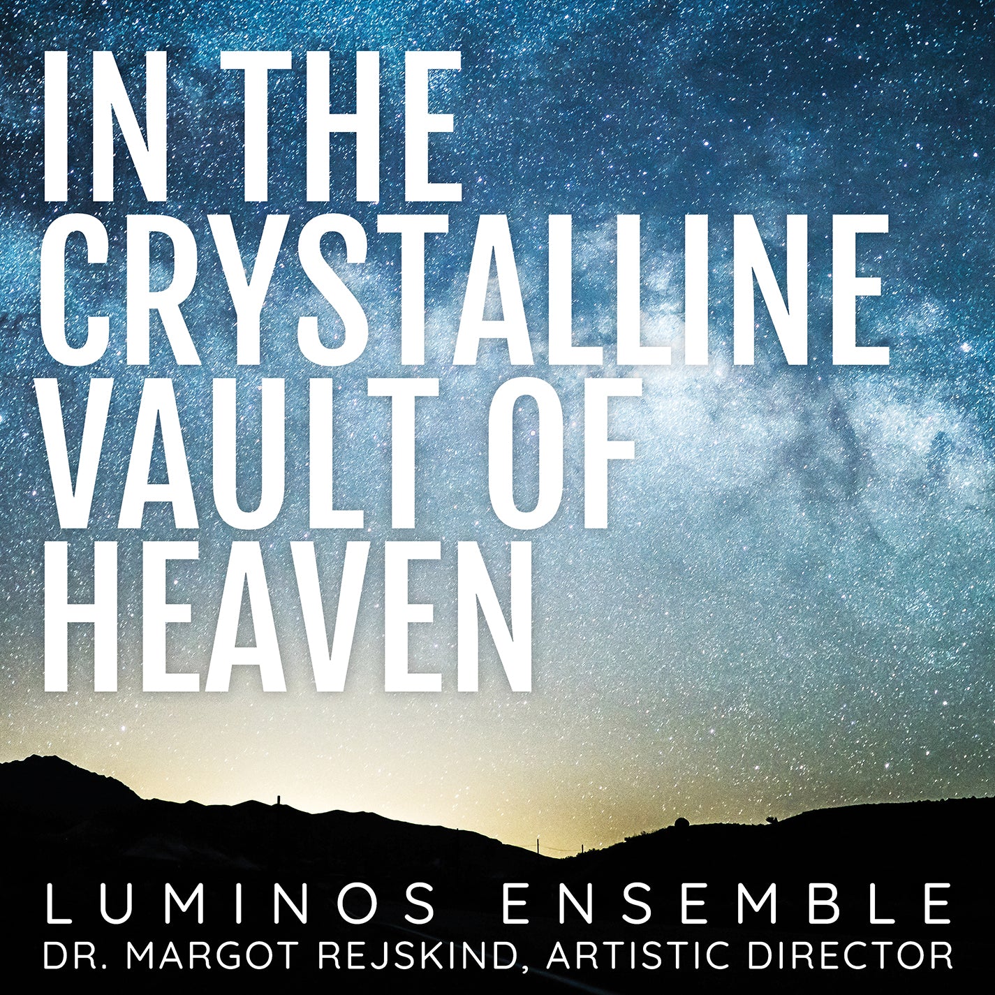 In the Crystalline Vault of Heaven / Luminos Ensemble