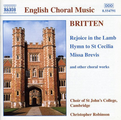 BRITTEN: Rejoice in the Lamb / Hymn to St. Cecilia / Missa B