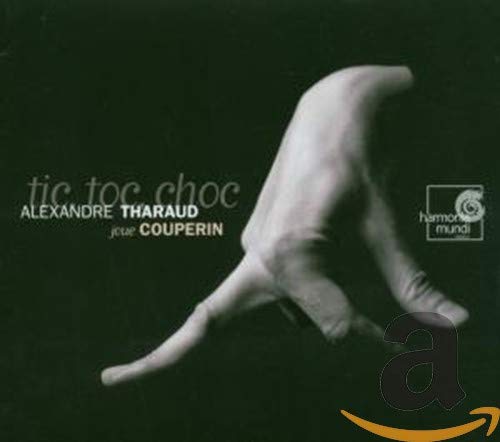 Couperin: Tic Toc Choc, Etc / Alexandre Tharaud
