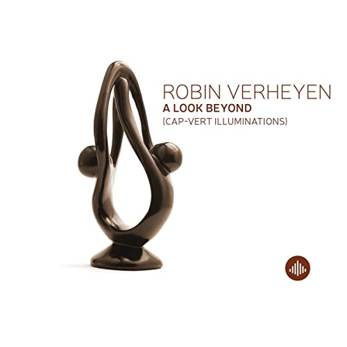 Robin Verheyen - A Look Beyond (Cap-Vert Illuminations)