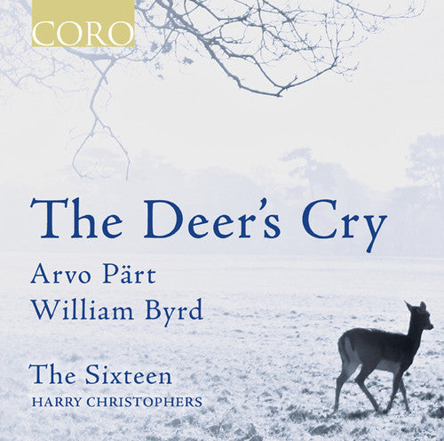The Deer's Cry: Music of Byrd & Pärt / The Sixteen
