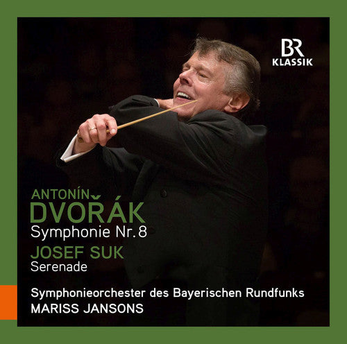 Dvorak: Symphonie No. 8; Suk: Serenade / M. Jansons, Symphonieorchester des Bayerischen Rundfunks