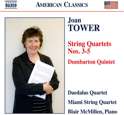 Tower: String Quartets Nos. 3-5 & Dumbarton Quintet