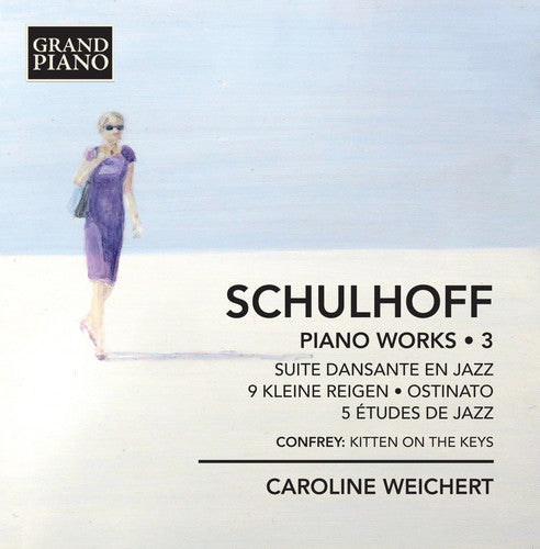 Schulhoff: Piano Works, Vol. 3