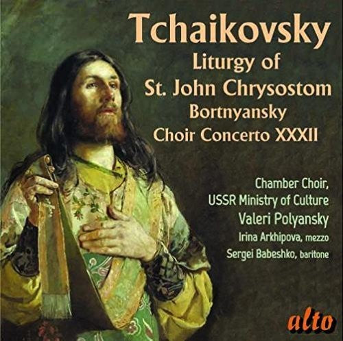 Tchaikovsky: Liturgy of St. John Chrysostom - Bortnyansky: Choir Concerto XXXII / Polyansky