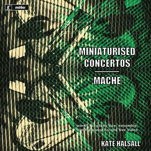 Miniaturised Concertos & Maché