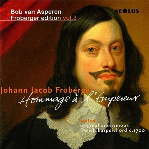 Froberger Edition, Vol. 3: Hommage à l'Empereur