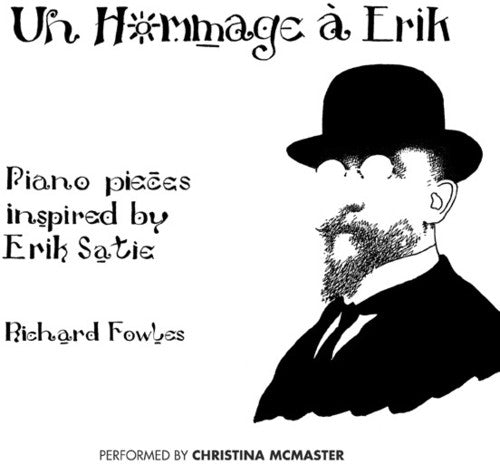 Un hommage à Erik: Piano Pieces Inspired by Erik Satie