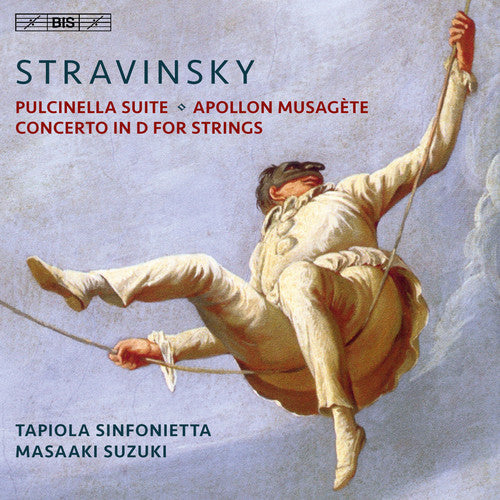 Stravinsky: Pulcinella Suite, Apollon musagète & Concerto fo