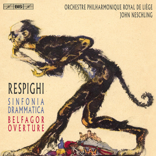 Respighi: Sinfonia drammatica, P. 102 & Belfagor Overture, P