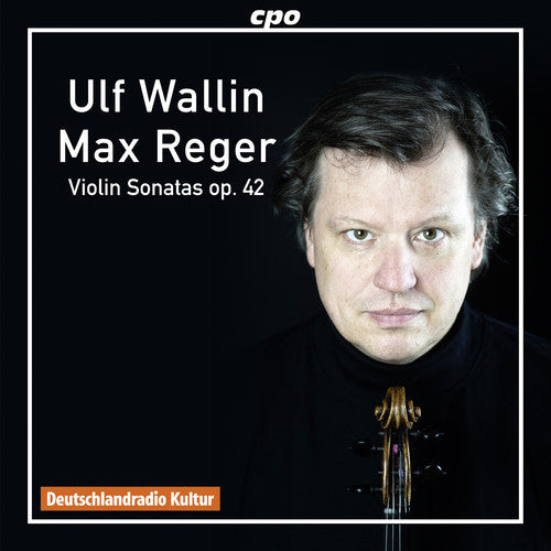 Reger: Violin Sonatas, Op. 42