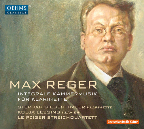 Reger: Integrale Kammermusik für Klarinette