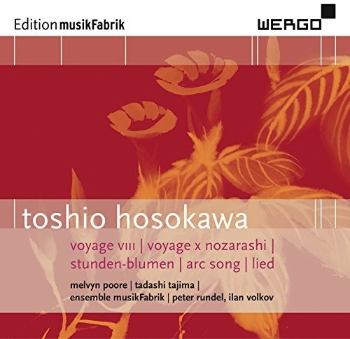 Toshio Hosokawa: Voyage VIII & X - Stunden-Blumen - Arc Song