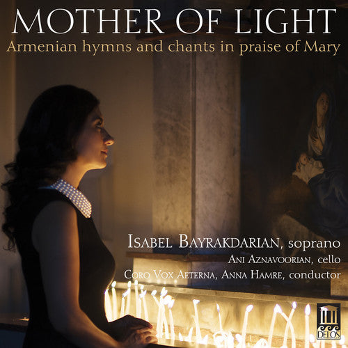 Mother Of Light: Armenian Hymns & Chants In Praise Of Mary