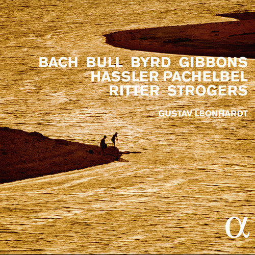 Bach, Bull, Byrd, Gibbons, Hassler, Pachelbel, Ritter & Stro