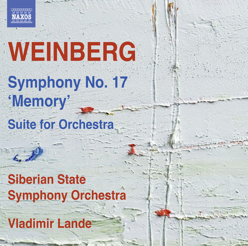 Weinberg: Symphony No. 17, Op. 137 "Memory" & Suite for Orch