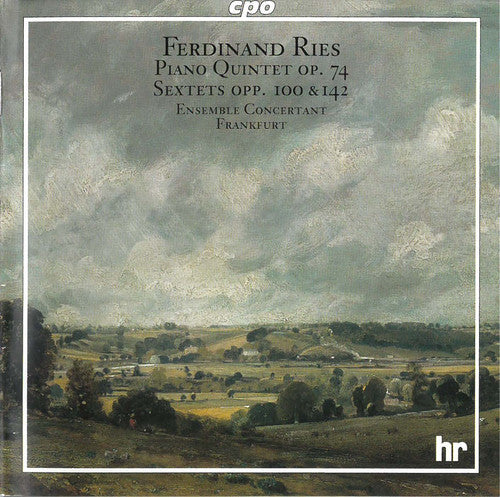 Ries: Piano Quintet, Op. 74 - Sextets, Opp. 100 & 142