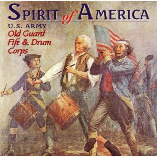 Spirit of America / US Army Old Guard Fife & Drum Corps