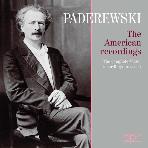 Paderewski: The American Recordings – The Complete Victor Re