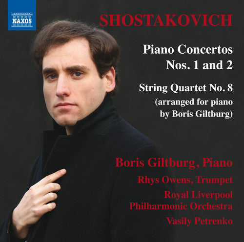 Shostakovich: Piano Concertos Nos. 1 & 2 and String Quartet