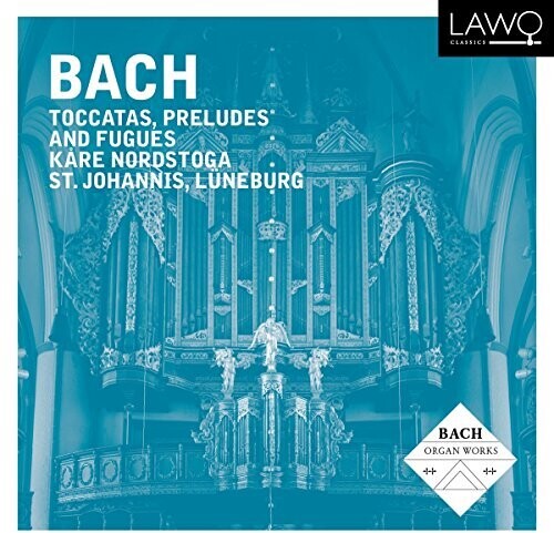 Bach: Toccatas, Preludes and Fugues