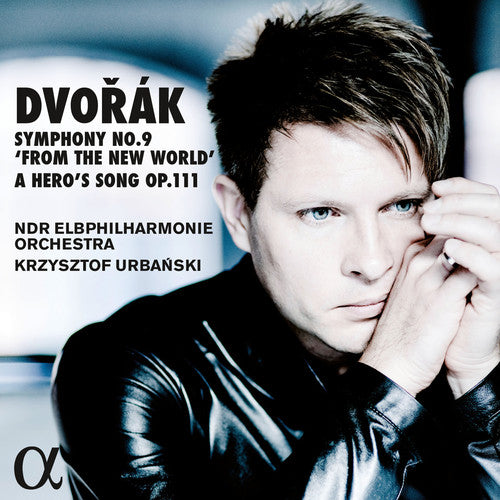 Dvorák: Symphony No. 9 "From the New World" & A Hero's Song,