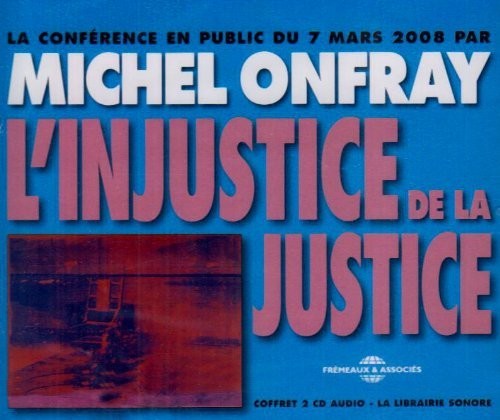 L'INJUSTICE DE LA JUSTICE