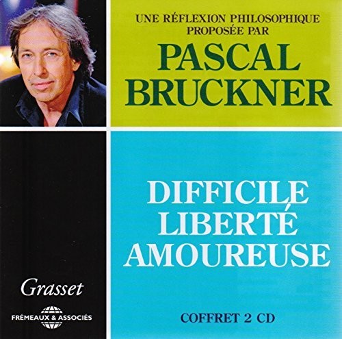 DIFFICILE LIBERTE AMOUREUSE