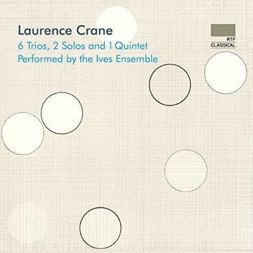 Laurence Crane: 6 Trios, 2 Solos & 1 Quintet