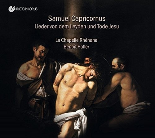 SAMUEL CAPRICORNUS: LIEDER VON DEM LEYDEN UND