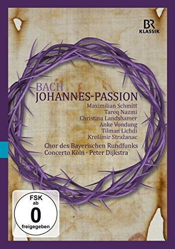 Bach: Johannes-Passion  Chor Des Bayerischen Rundfunks, Concerto Koeln, Dijkstra, Stra?Anac