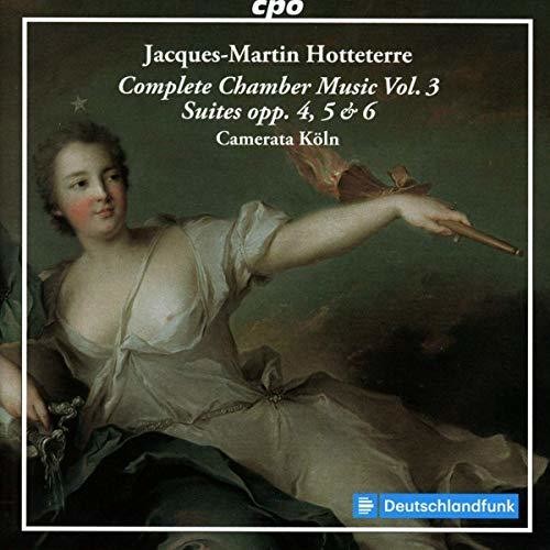 Hotteterre: Complete Chamber Music, Vol. 3
