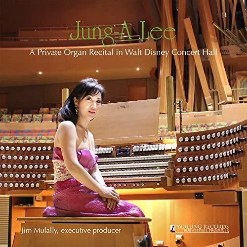 Jung-A Lee: A Private Organ Recital in Walt Disney Concert H