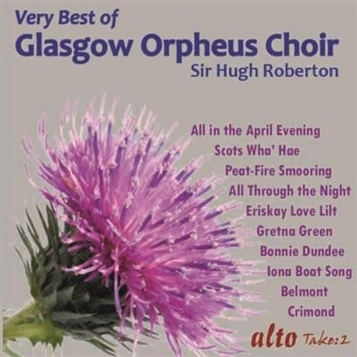 Very Best of Glasgow Orpheus Choir / Roberton
