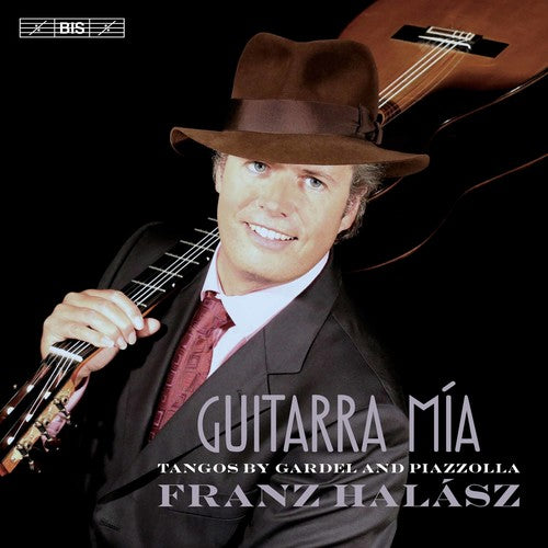 Guitarra Mía: Tangos by Gardel & Piazzolla