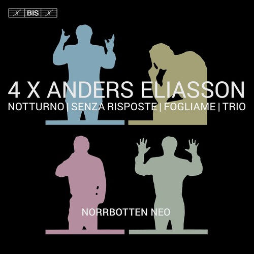 4 X Anders Eliasson: Notturno, Senza riposte, Fogliame & Tri